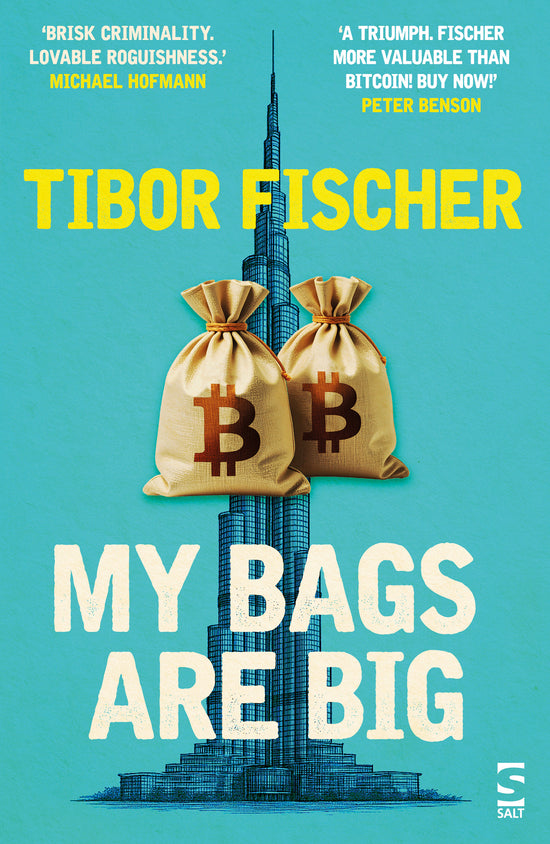 My Bags Are Big by Tibor Fischer
