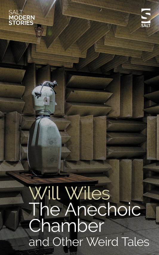 The Anechoic Chamber by Will Wiles