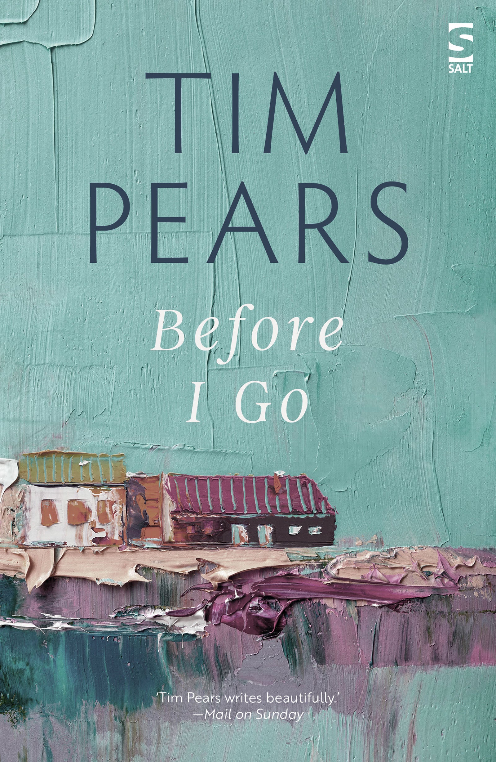 Before I Go by Tim Pears