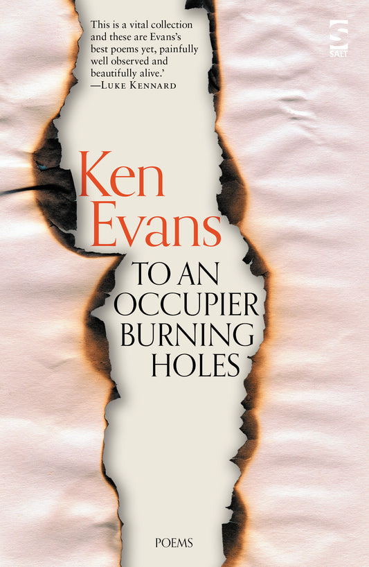 Ken Evans ‘To An Occupier Burning Holes’
