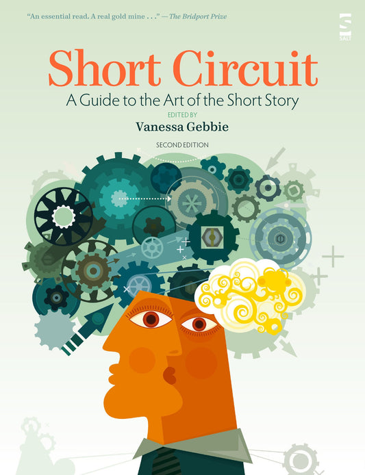 Short Circuit: A Guide to the Art of the Short Story (2nd ed.) - Salt